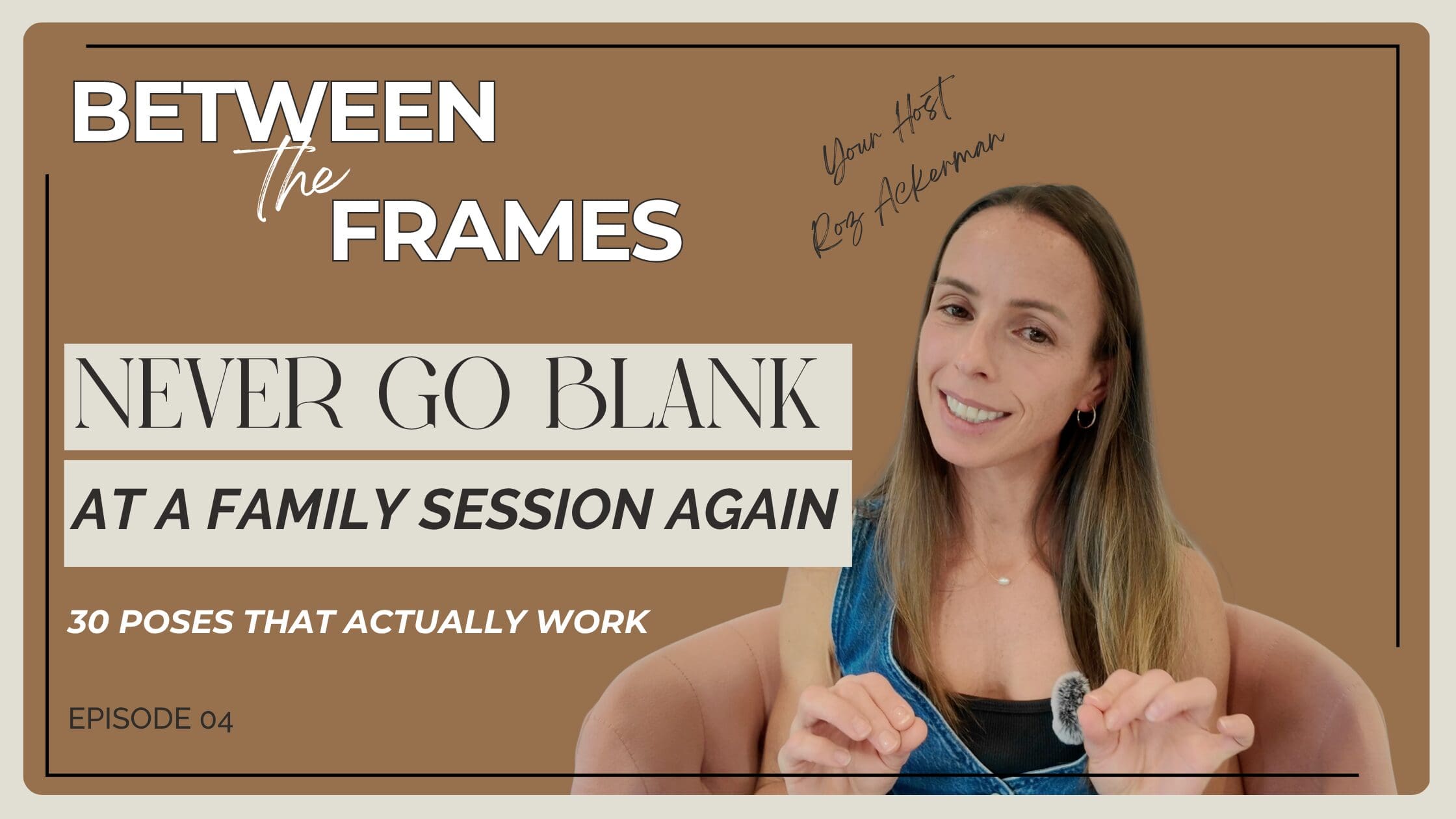 Between the Frames Podcast EP4 30 Poses Blog Thumbnail